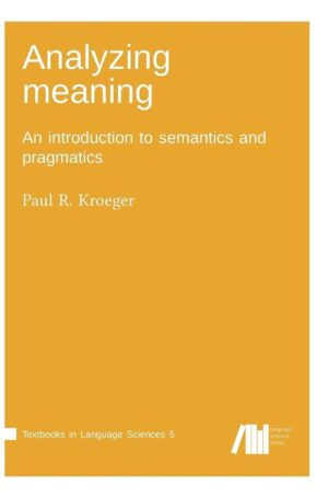 Analyzing meaning: An introduction to semantics and pragmatics