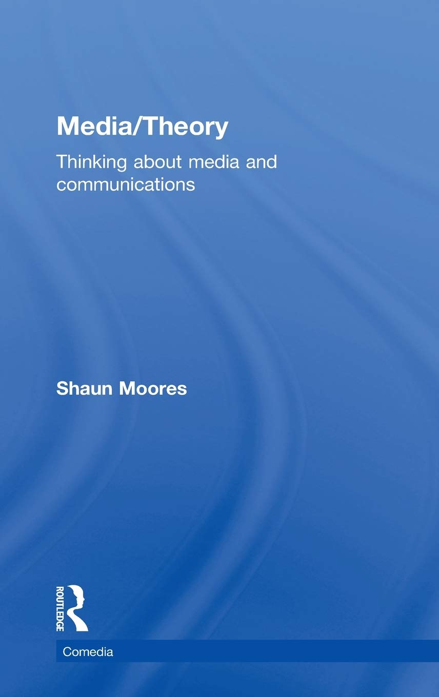 Media/Theory: Thinking about Media and Communications (Comedia)