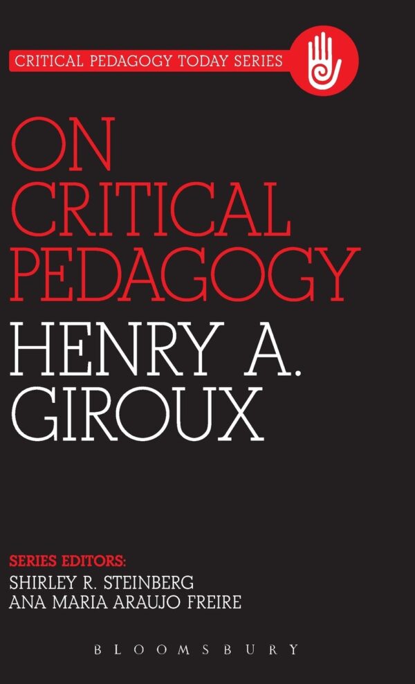 On Critical Pedagogy (Critical Pedagogy Today) 