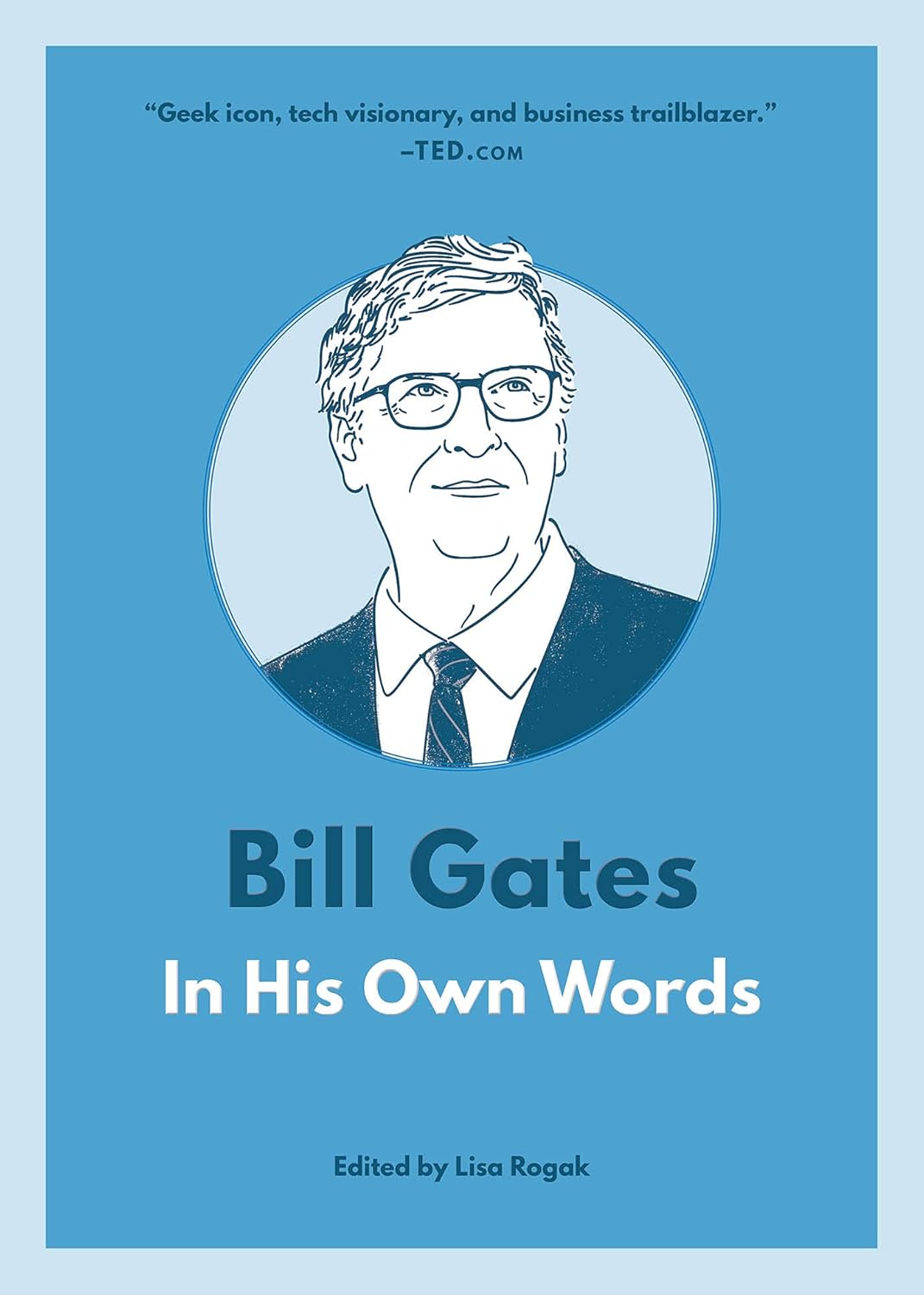 Bill Gates: In His Own Words (In Their Own Words)