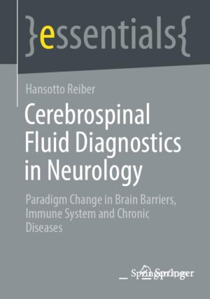 Cerebrospinal Fluid Diagnostics in Neurology: Paradigm Change in Brain Barriers, Immune System and Chronic Diseases (essentials)