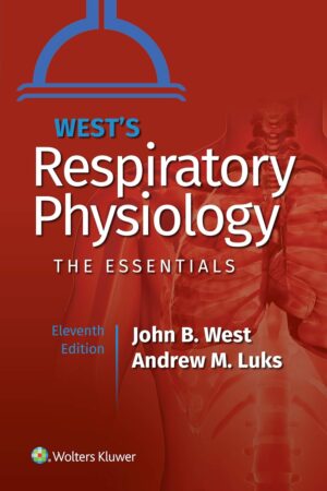 West's Respiratory Physiology (Lippincott Connect) Eleventh, North American Edition