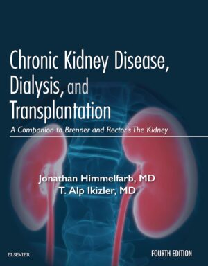 Chronic Kidney Disease, Dialysis, and Transplantation: A Companion to Brenner and Rector’s The Kidney